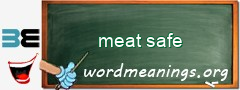 WordMeaning blackboard for meat safe